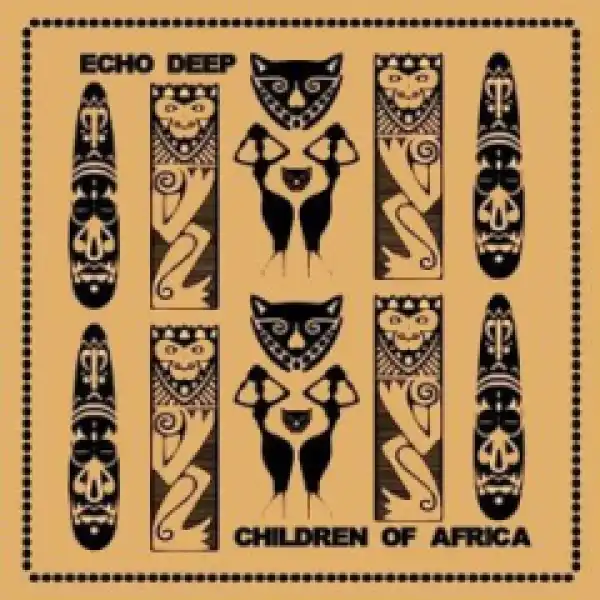 Echo Deep - Children Of Africa (Original Mix)